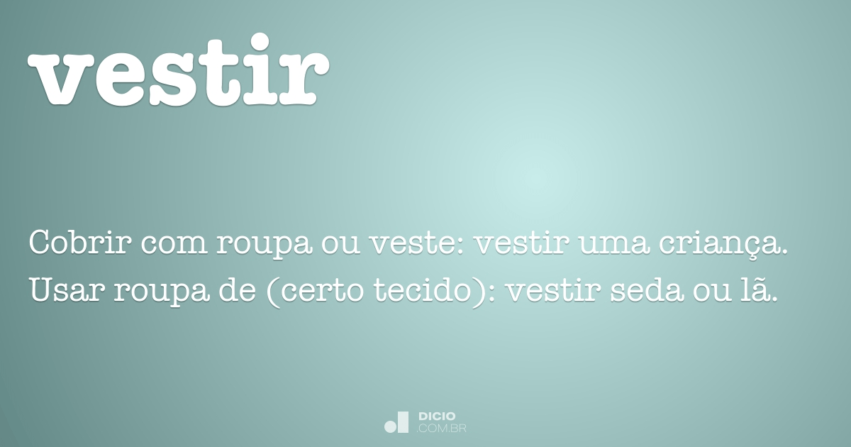 Vestir - Dicio, Dicionário Online de Português