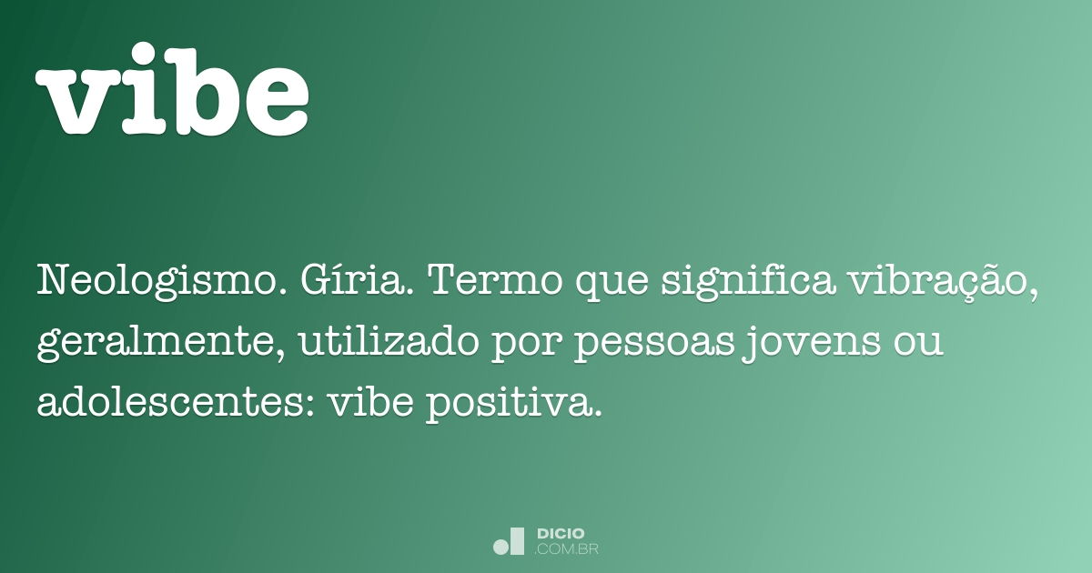 Vibe - Dicio, Dicionário Online de Português