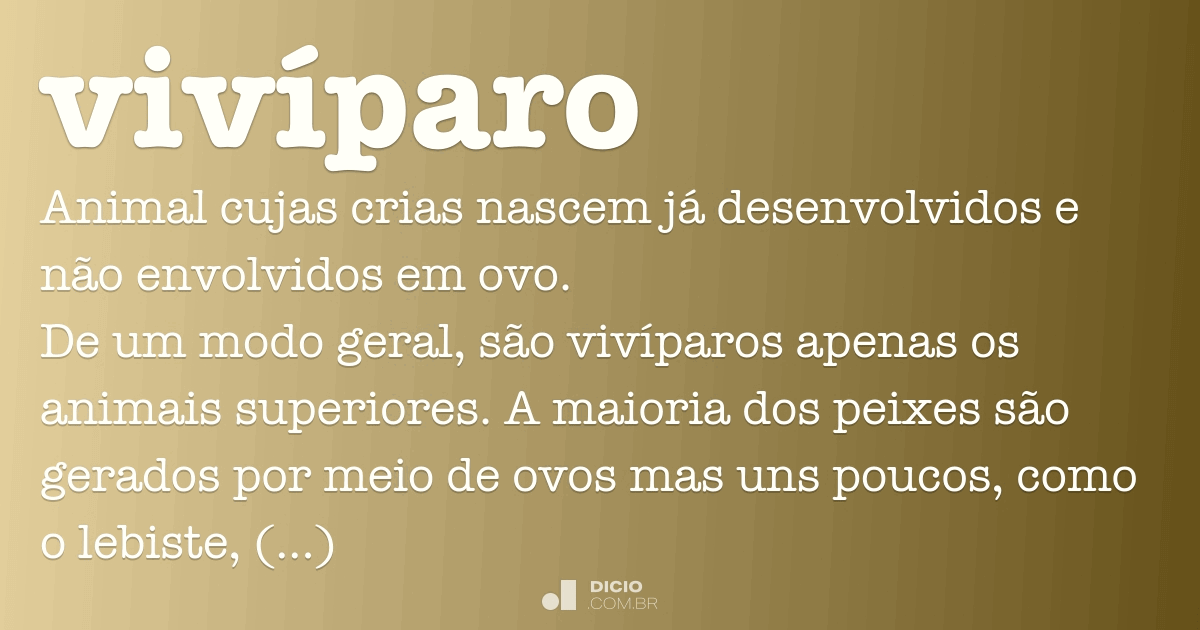 Vivíparo Dicio, Dicionário Online de Português Vivíparo Dicio, Dicionário Online de Português