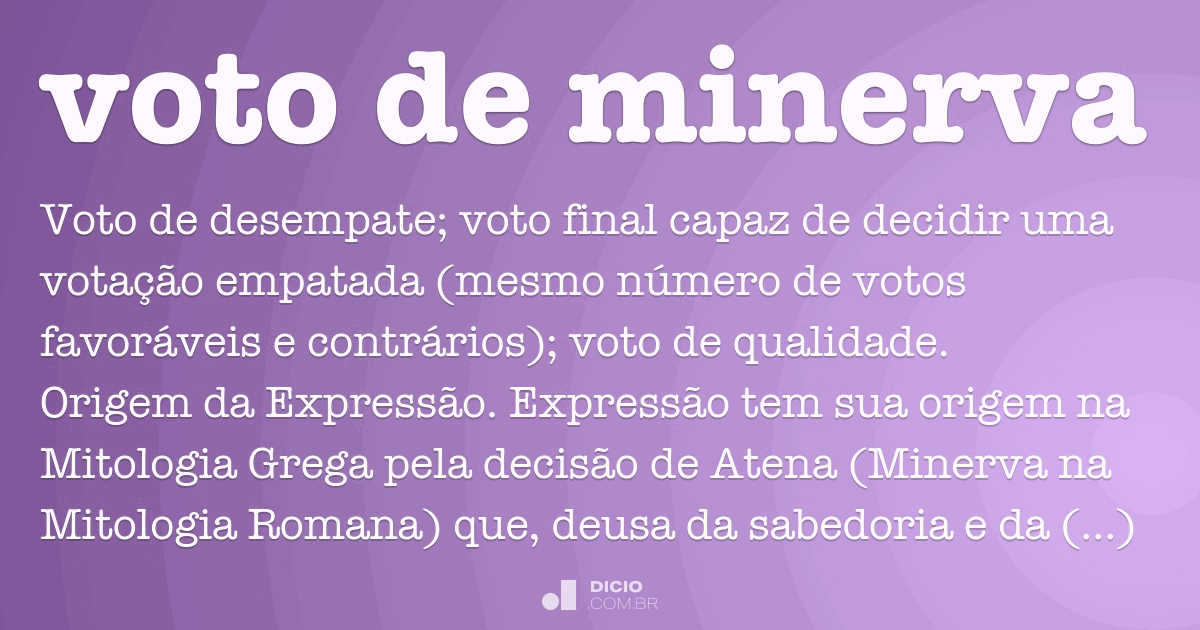 Voto de minerva Dicio, Dicionário Online de Português Voto de minerva Dicio, Dicionário Online de Português