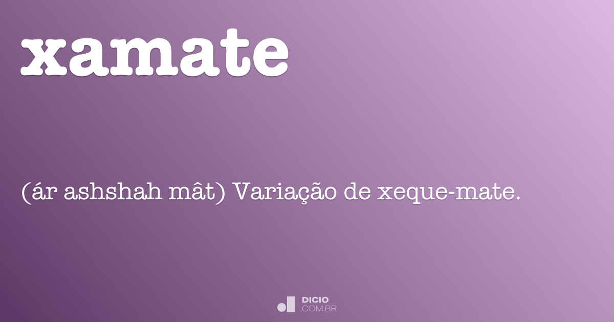 Xamate - Dicio, Dicionário Online de Português