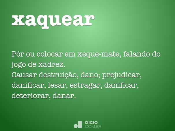 Xaquear - Dicio, Dicionário Online de Português